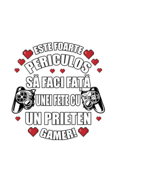 este foarte periculos să faci față unei fete cu un prieten gamer! model negru pe tricou