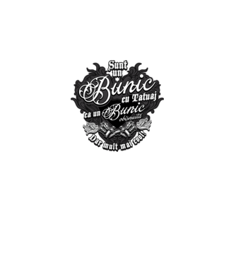 Sunt un bunic cu tatuaj, ca un bunic obișnuit, dar mult mai cool! model  pe tricou