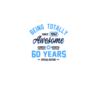 60 years of being totally awesome model alb pe tricou
