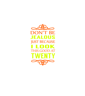 'Don''t be jealous - 20' model verde pe tricou