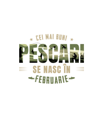 Cei mai buni pescari se nasc în februarie model alb pe tricou