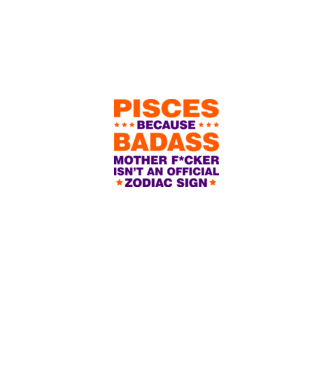 Badass zodiac PISCES model alb pe tricou