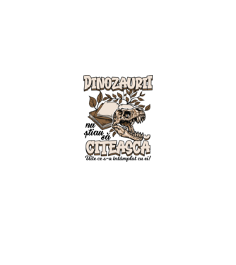 Dinozaurii nu știau să citească model alb pe tricou