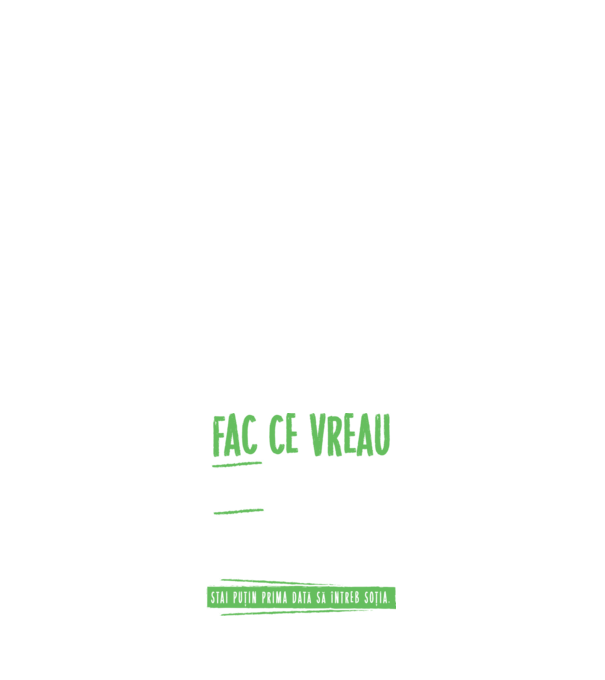 Fac ce vreau și când vreau! model albastru închis pe tricou