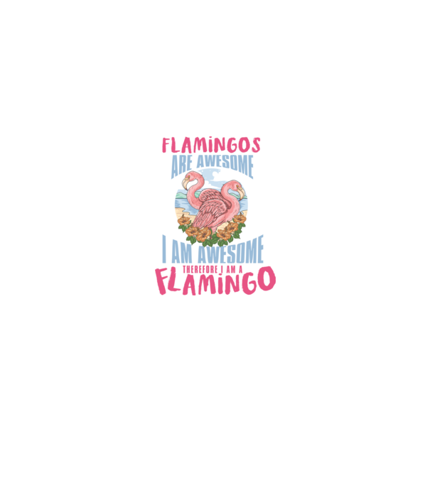 Flamingos are awesome model alb pe tricou