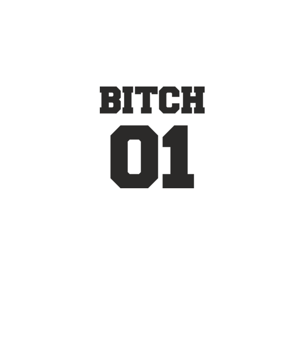 Bitch 01 model alb pe tricou