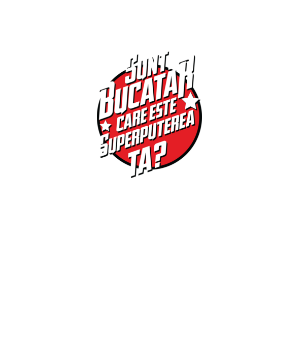 sunt bucătar, care este superputerea ta? model verde pe tricou