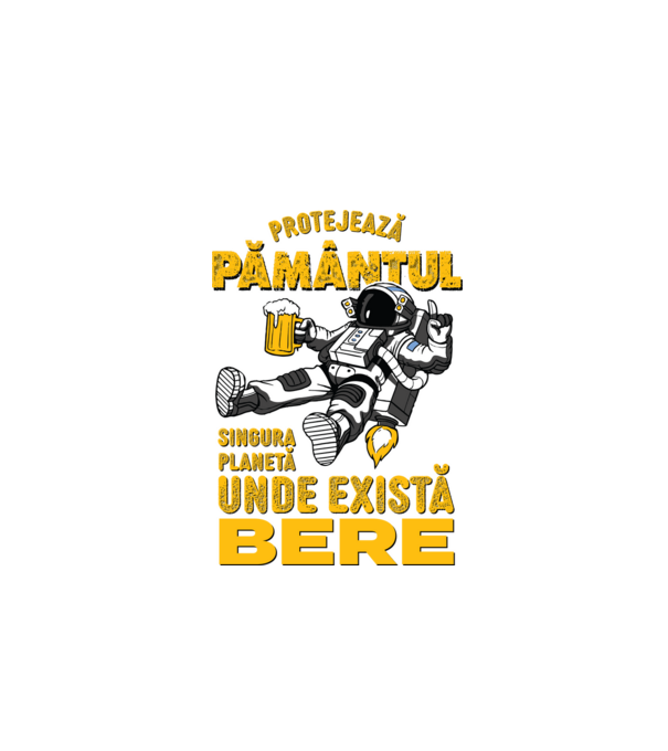 Protejează Pământul, singura planetă unde există bere model negru pe tricou