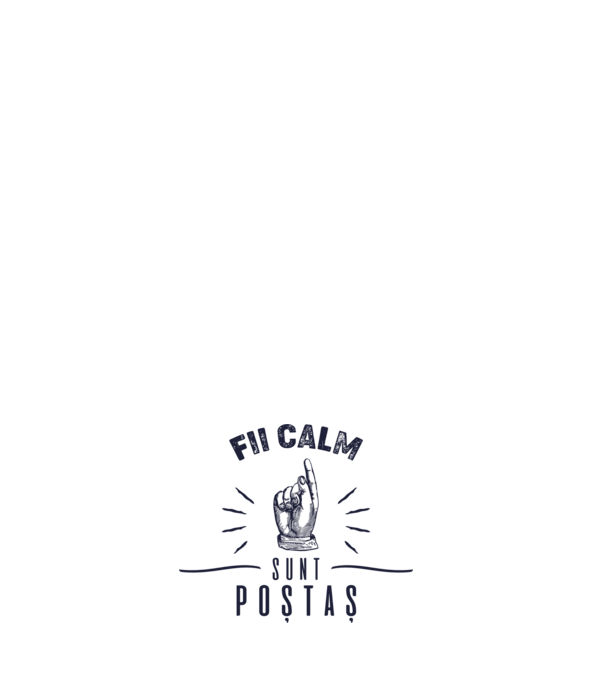 Fii calm, sunt poștaș model alb pe tricou