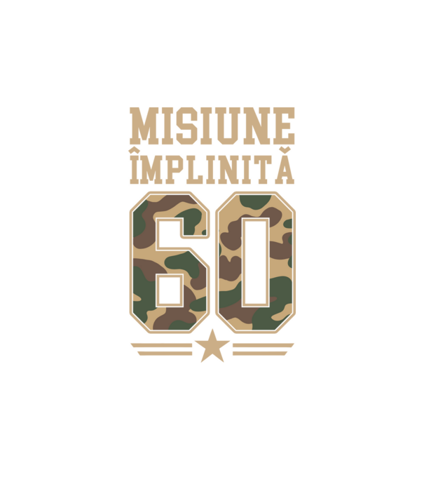 Misiune împlinită 60 model alb pe tricou