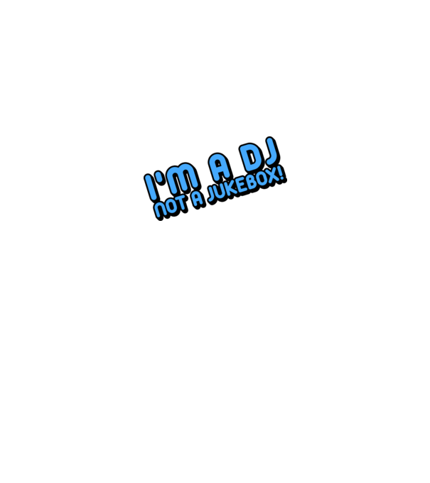 'I''m a dj, not a jukebox!' model alb pe tricou