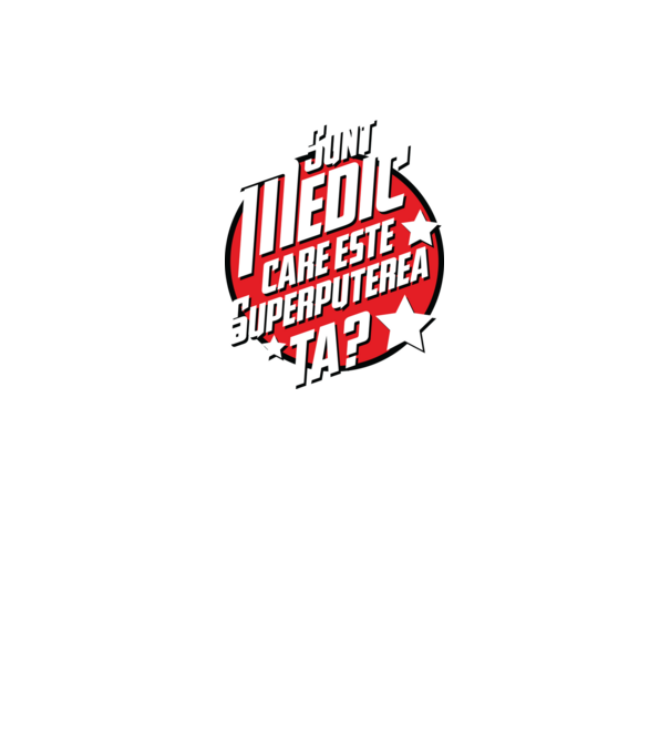 sunt medic, care este superputerea ta? model negru pe tricou