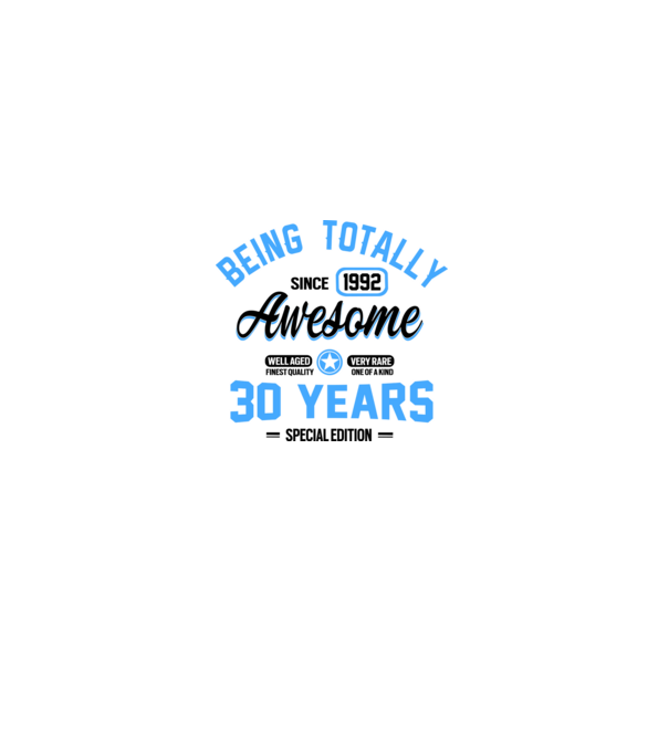 30 years of being totally awesome model alb pe tricou