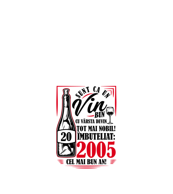 Un Vin Bun 2005 - Alb model alb pe tricou