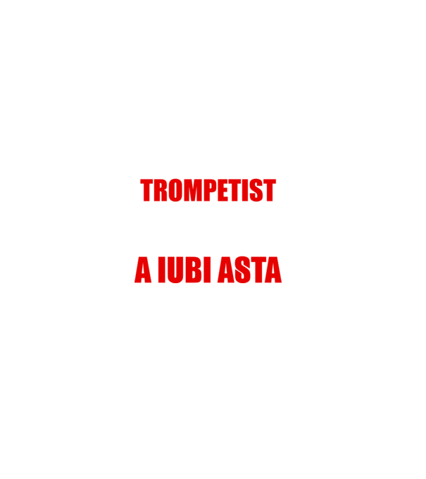 sunt suficient de priceput pentru a fi un super trompetist și suficient de nebun pentru a iubi asta model negru pe tricou