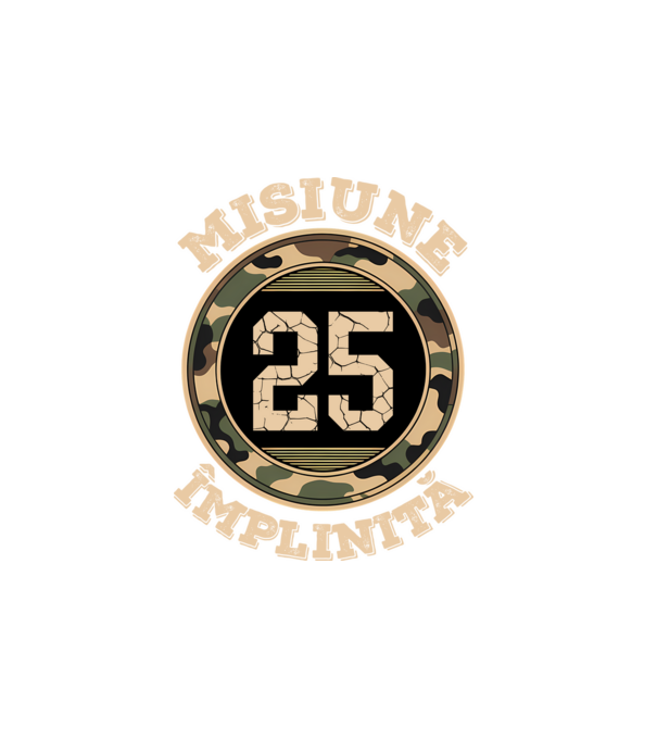Misiune împlinită 25 model alb pe tricou