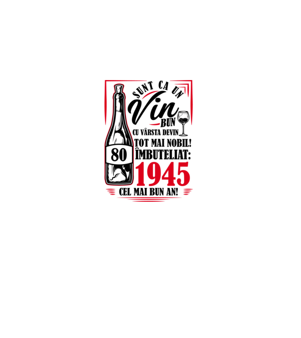 Un Vin Bun 1945 - Alb model alb pe tricou