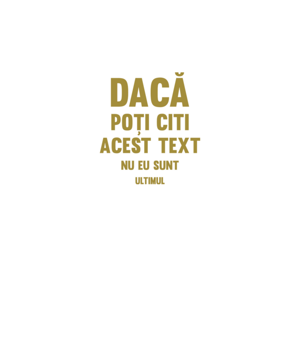 Dacă poți citi acest text, nu eu sunt ultimul model alb pe tricou