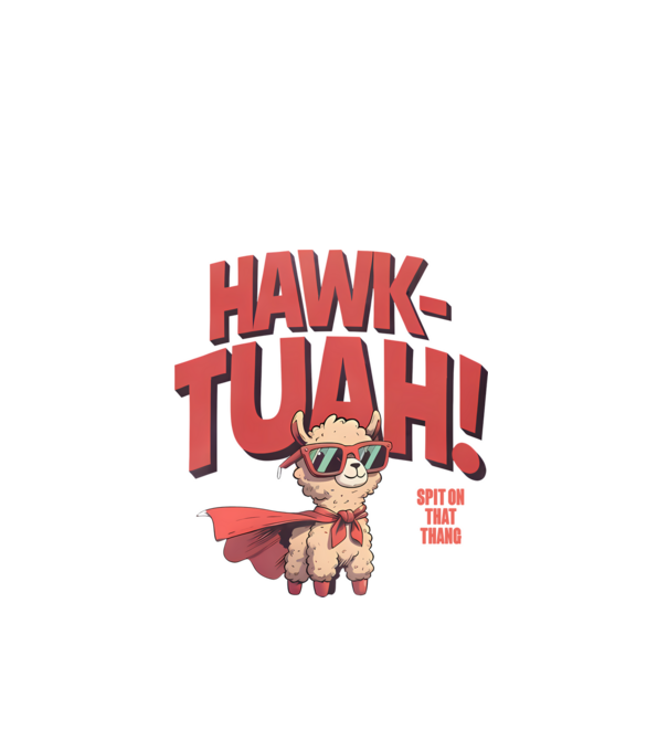 hawk tuah llama spit on that thang model alb pe tricou