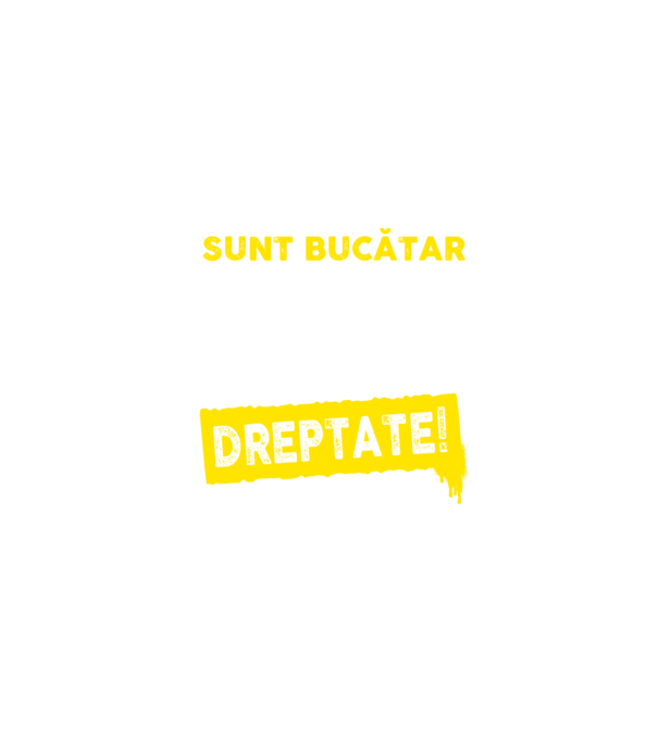 sunt BUCĂTAR, pentru a economisi timp, să reținem că am întotdeauna dreptate model negru pe tricou