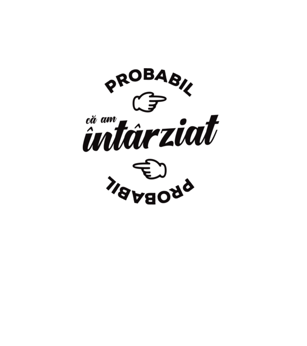 Probabil că am întârziat model alb pe tricou