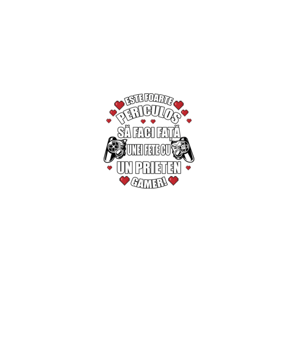 este foarte periculos să faci față unei fete cu un prieten gamer! model gri pe tricou