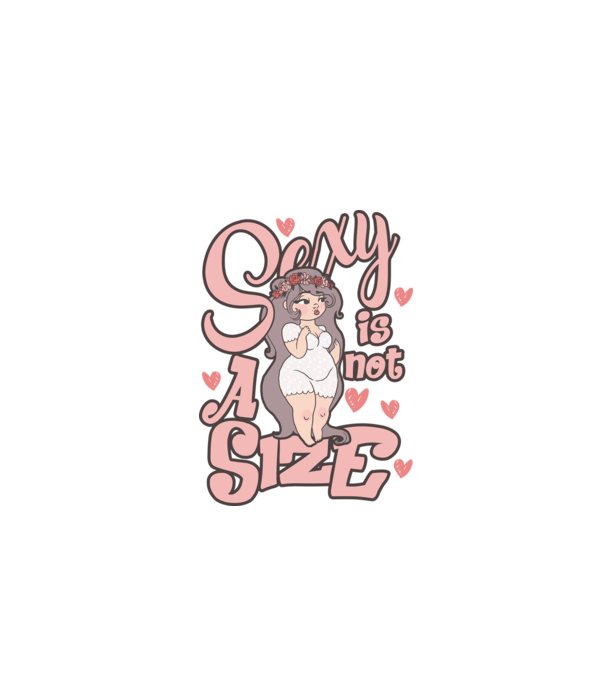 Sexy is not a size cutie model alb pe tricou