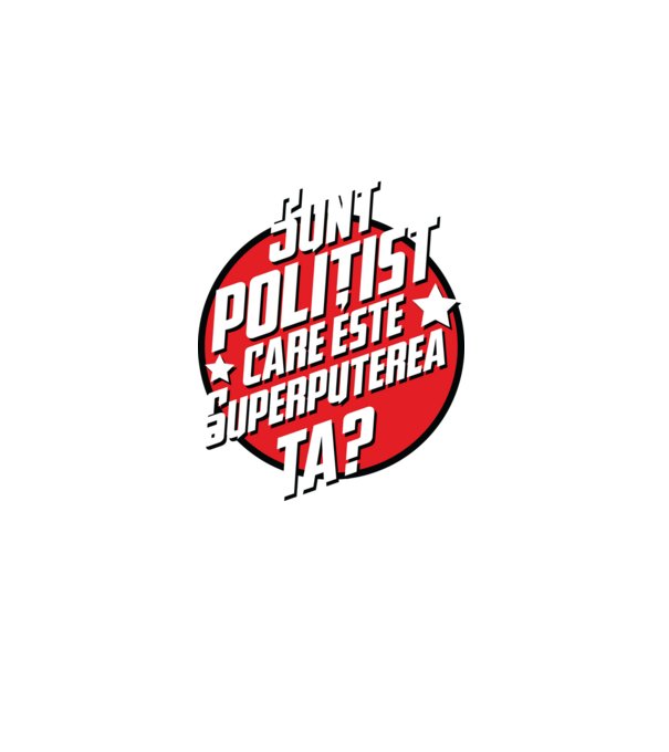 sunt polițist, care este superputerea ta? model alb pe tricou