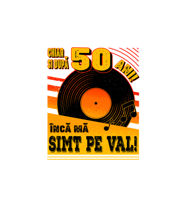 Încă mă simt pe val! 50 model alb pe tricou