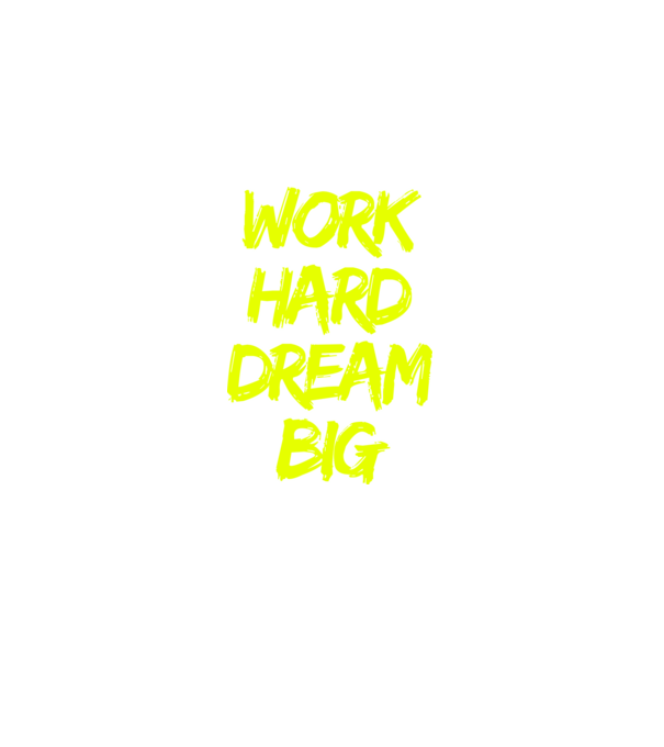 Work Hard Dream Big model negru pe tricou