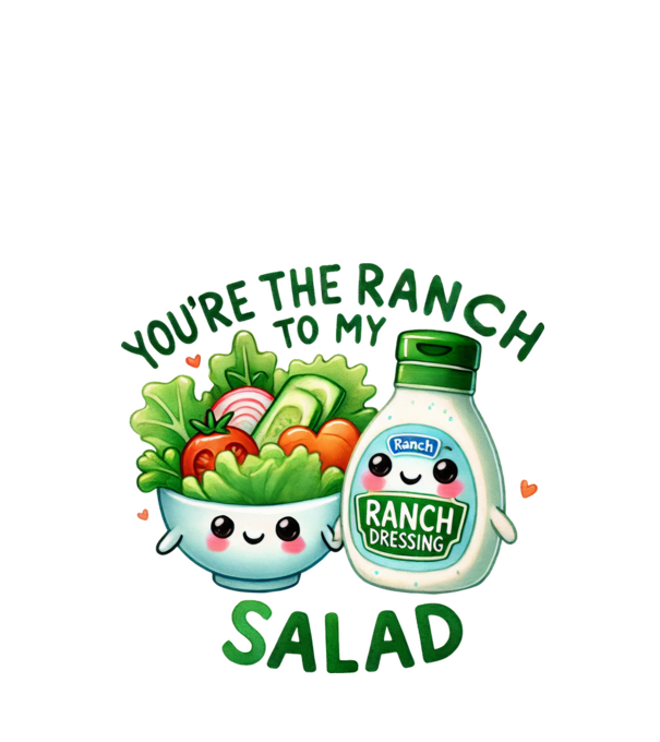 Ranch to my Salad model alb pe tricou