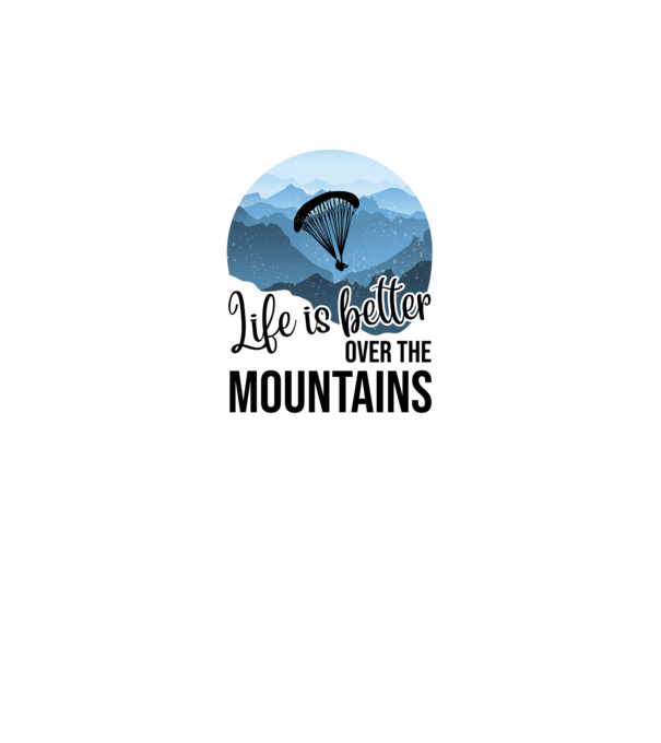 Life is better over the mountains model negru pe tricou