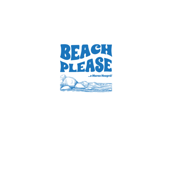 Beach please, e Marea Neagră! model alb pe tricou