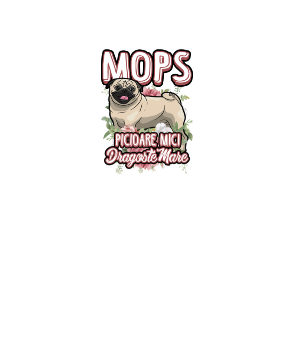 mops : picioare mici dragoste mare model alb pe tricou