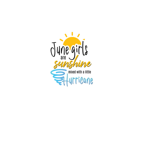 June Girls are Sunshine mixed with a little Hurricane model gri pe tricou