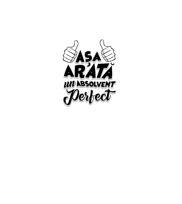 Așa arată un absolvent perfect model alb pe tricou
