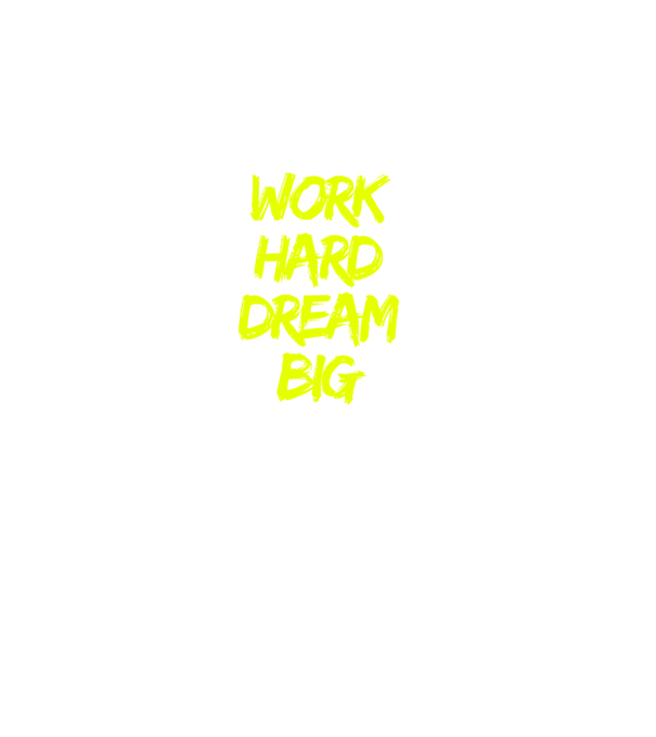 Work Hard Dream Big model negru pe tricou