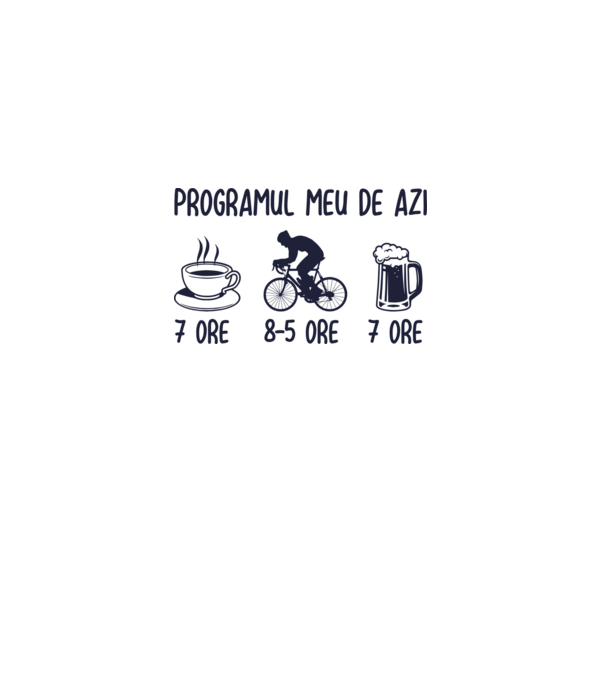 Programul meu de azi: 7 ore, 8-5 ore, 7 ore model alb pe tricou