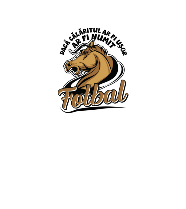 dacă călăritul ar fi ușor ar fi numit fotbal model alb pe tricou