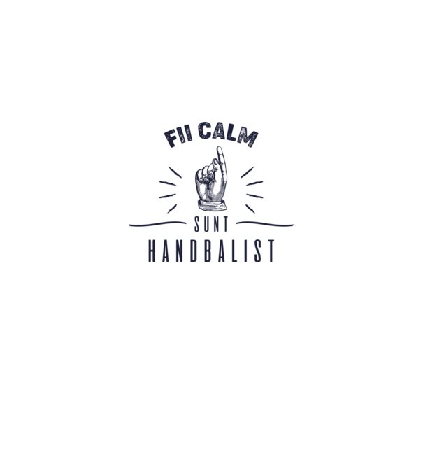 Fii calm, sunt HANDBALIST model alb pe tricou
