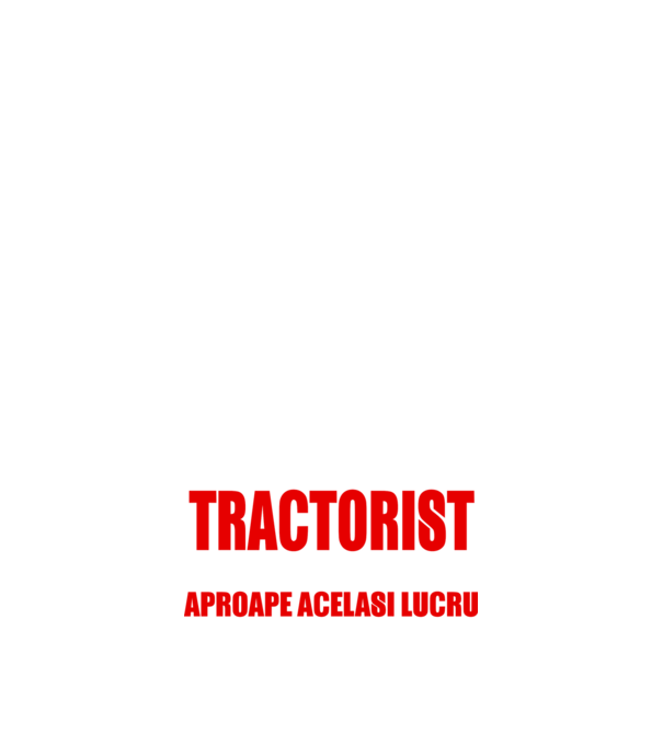 Poate că nu sunt un supererou, dar sunt TRACTORIST, ceea ce este aproape același lucru model negru pe tricou