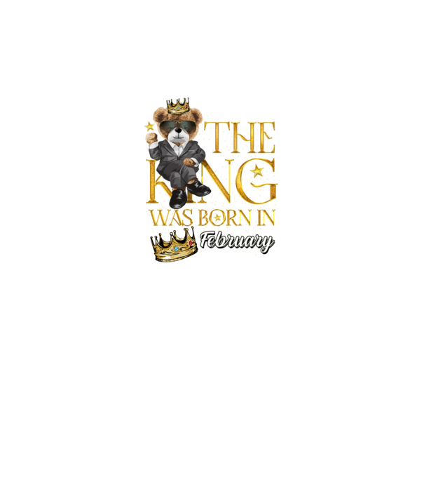 The king was born int FEBRUARY model negru pe tricou
