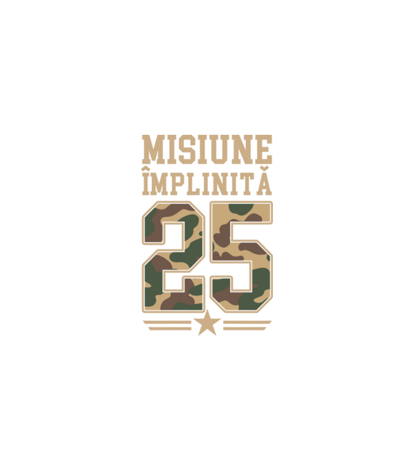 Misiune împlinită 25 model negru pe tricou