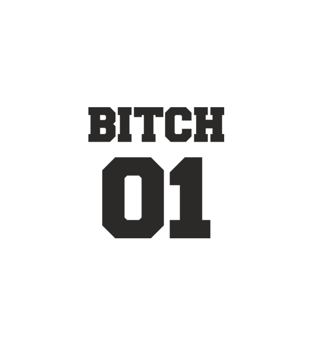 Bitch 01 model alb pe tricou
