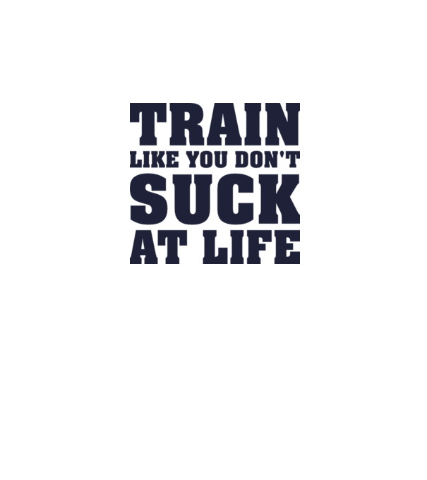 Train like you dont suck at life model gri pe tricou