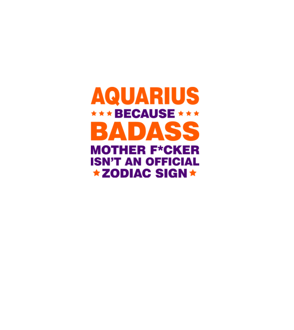 Badass zodiac AQUARIUS model alb pe tricou