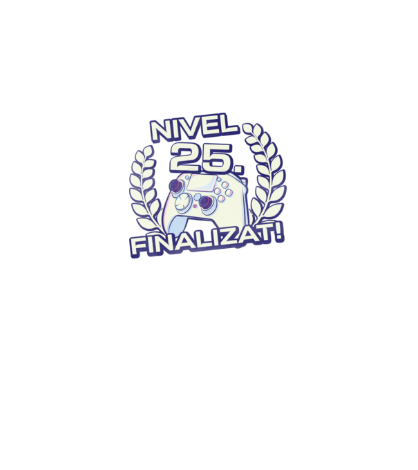 Nivel 25 finalizat! model negru pe tricou