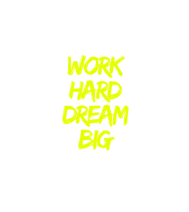 Work Hard Dream Big model negru pe tricou