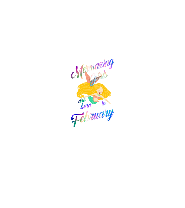 Mermazing girls are born february model negru pe tricou