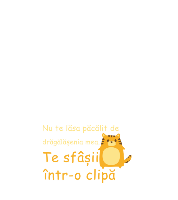 nu te lăsa păcălit de drăgălășenia mea. te sfâșii într-o clipă model negru pe tricou